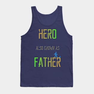 Hero Also Known as Father Tank Top
